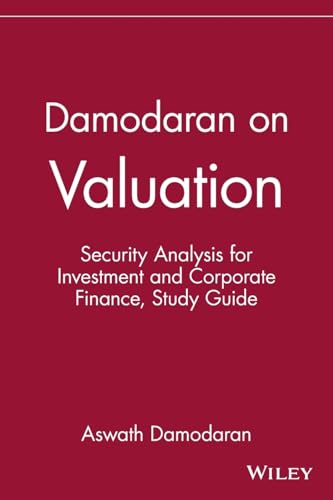 Damodaran on Valuation: Security Analysis for Investment and Corporate Finance, Study Guide: Security Analysis for Investment and Corporate Finance (Wiley Professional Banking and Finance) von Wiley